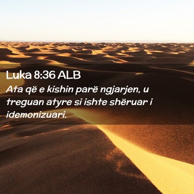 Picture 02 - Luka 8:36 ALB - Ata që e kishin parë ngjarjen, u treguan atyre - Bible Verse Picture