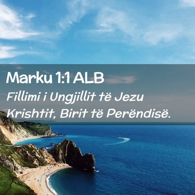 Picture 02 - Marku 1:1 ALB - Fillimi i Ungjillit të Jezu Krishtit, Birit të - Bible Verse Picture