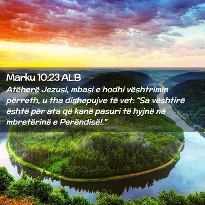 Picture 02 - Marku 10:23 ALB - Atëherë Jezusi, mbasi e hodhi vështrimin - Bible Verse Picture