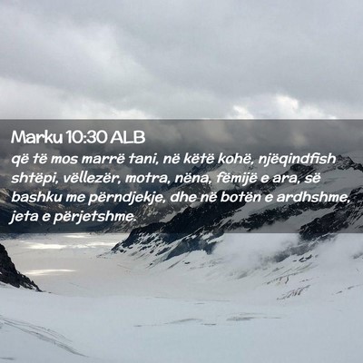 Picture 02 - Marku 10:30 ALB - që të mos marrë tani, në këtë kohë, - Bible Verse Picture
