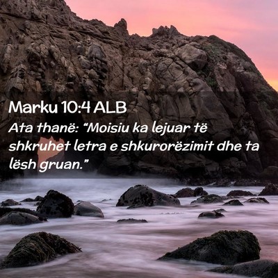 Picture 02 - Marku 10:4 ALB - Ata thanë: “Moisiu ka lejuar të shkruhet - Bible Verse Picture