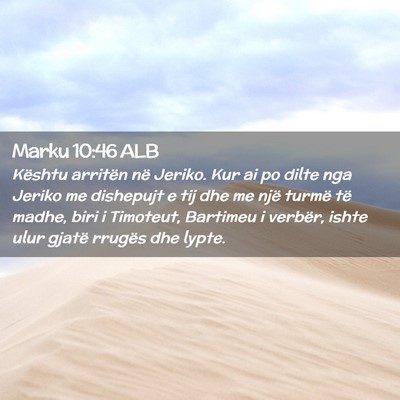 Picture 02 - Marku 10:46 ALB - Kështu arritën në Jeriko. Kur ai po dilte nga - Bible Verse Picture