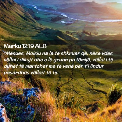 Picture 02 - Marku 12:19 ALB - “Mësues, Moisiu na la të shkruar që, nëse - Bible Verse Picture