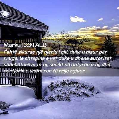 Picture 02 - Marku 13:34 ALB - Éshtë sikurse një njeriu i cili, duke u nisur - Bible Verse Picture