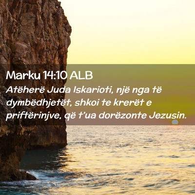 Picture 02 - Marku 14:10 ALB - Atëherë Juda Iskarioti, një nga të - Bible Verse Picture