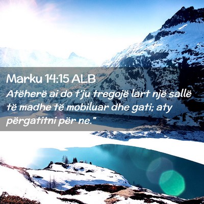 Picture 02 - Marku 14:15 ALB - Atëherë ai do t’ju tregojë lart një sallë - Bible Verse Picture