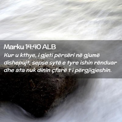 Picture 02 - Marku 14:40 ALB - Kur u kthye, i gjeti përsëri në gjumë - Bible Verse Picture