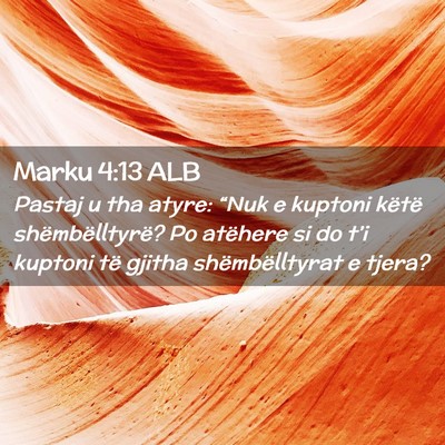 Picture 02 - Marku 4:13 ALB - Pastaj u tha atyre: “Nuk e kuptoni këtë - Bible Verse Picture
