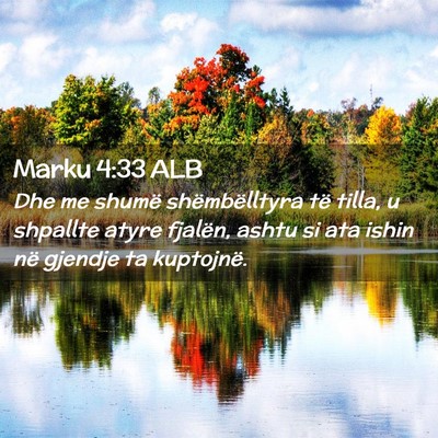 Picture 02 - Marku 4:33 ALB - Dhe me shumë shëmbëlltyra të tilla, u - Bible Verse Picture