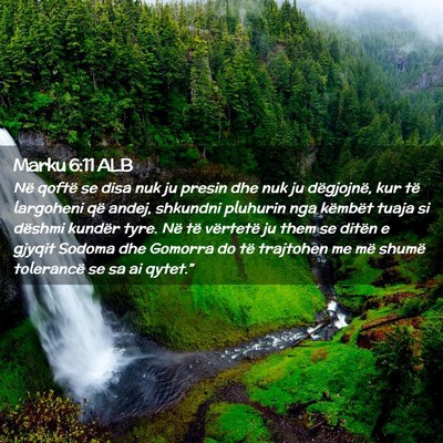 Picture 02 - Marku 6:11 ALB - Në qoftë se disa nuk ju presin dhe nuk ju - Bible Verse Picture