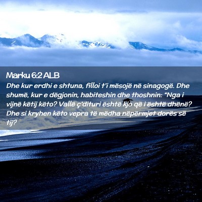 Picture 02 - Marku 6:2 ALB - Dhe kur erdhi e shtuna, filloi t’i mësojë në - Bible Verse Picture