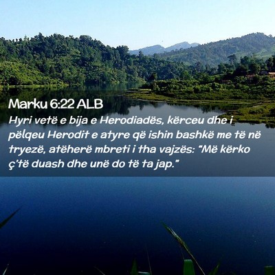 Picture 02 - Marku 6:22 ALB - Hyri vetë e bija e Herodiadës, kërceu dhe i - Bible Verse Picture