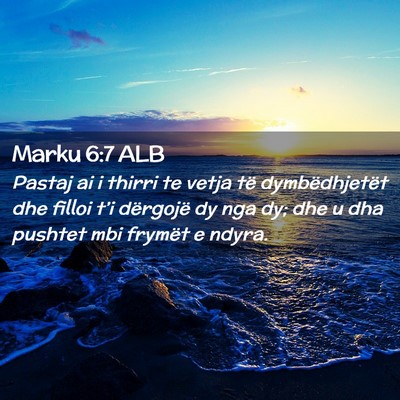 Picture 02 - Marku 6:7 ALB - Pastaj ai i thirri te vetja të dymbëdhjetët - Bible Verse Picture
