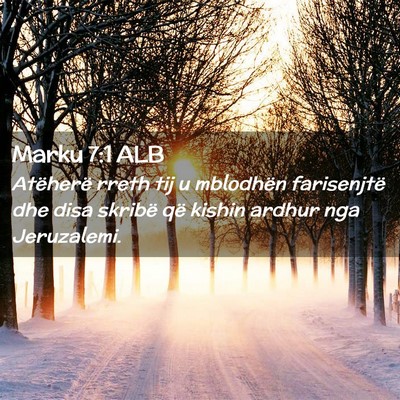 Picture 02 - Marku 7:1 ALB - Atëherë rreth tij u mblodhën farisenjtë dhe - Bible Verse Picture