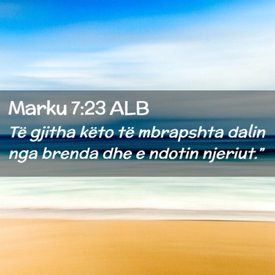 Picture 02 - Marku 7:23 ALB - Të gjitha këto të mbrapshta dalin nga brenda - Bible Verse Picture