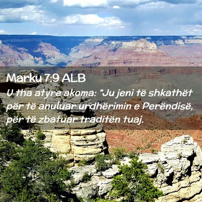 Picture 02 - Marku 7:9 ALB - U tha atyre akoma: “Ju jeni të shkathët për - Bible Verse Picture
