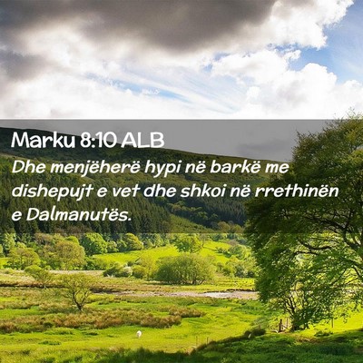 Picture 02 - Marku 8:10 ALB - Dhe menjëherë hypi në barkë me dishepujt e - Bible Verse Picture
