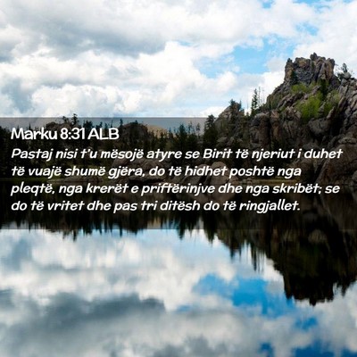 Picture 02 - Marku 8:31 ALB - Pastaj nisi t’u mësojë atyre se Birit të - Bible Verse Picture