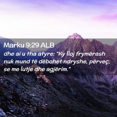Picture 02 - Marku 9:29 ALB - dhe ai u tha atyre: “Ky lloj frymërash nuk - Bible Verse Picture