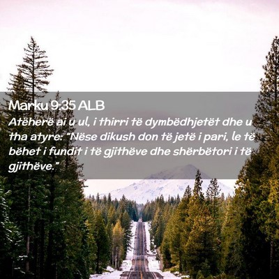 Picture 02 - Marku 9:35 ALB - Atëherë ai u ul, i thirri të dymbëdhjetët - Bible Verse Picture