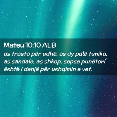 Picture 02 - Mateu 10:10 ALB - as trasta për udhë, as dy palë tunika, as - Bible Verse Picture