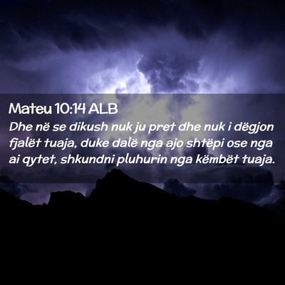 Picture 02 - Mateu 10:14 ALB - Dhe në se dikush nuk ju pret dhe nuk i dëgjon - Bible Verse Picture