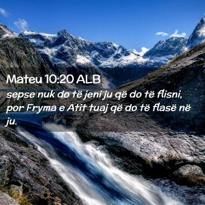 Picture 02 - Mateu 10:20 ALB - sepse nuk do të jeni ju që do të flisni, por - Bible Verse Picture
