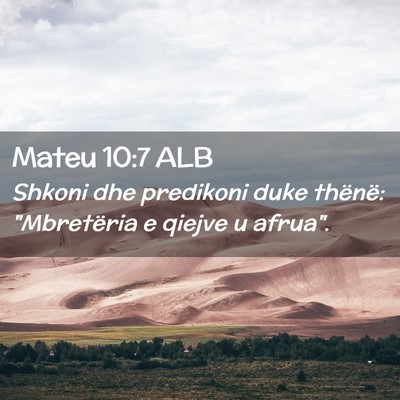 Picture 02 - Mateu 10:7 ALB - Shkoni dhe predikoni duke thënë: 