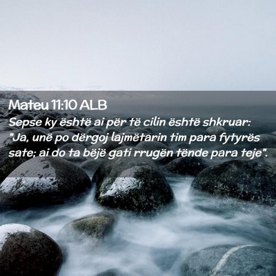 Picture 02 - Mateu 11:10 ALB - Sepse ky është ai për të cilin është - Bible Verse Picture