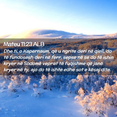 Picture 02 - Mateu 11:23 ALB - Dhe ti, o Kapernaum, që u ngrite deri në qiell, - Bible Verse Picture