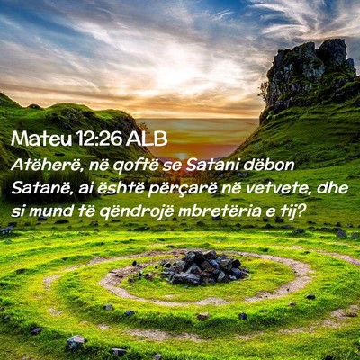 Picture 02 - Mateu 12:26 ALB - Atëherë, në qoftë se Satani dëbon Satanë, - Bible Verse Picture