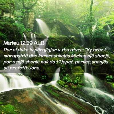 Picture 02 - Mateu 12:39 ALB - Por ai duke iu përgjigjur u tha atyre: “Ky - Bible Verse Picture