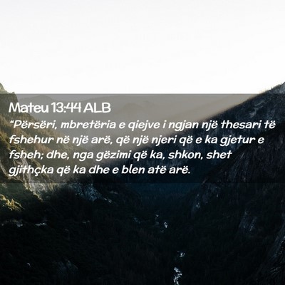 Picture 02 - Mateu 13:44 ALB - “Përsëri, mbretëria e qiejve i ngjan një - Bible Verse Picture