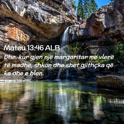 Picture 02 - Mateu 13:46 ALB - Dhe, kur gjen një margaritar me vlerë të - Bible Verse Picture