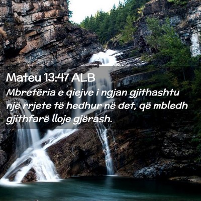 Picture 02 - Mateu 13:47 ALB - Mbretëria e qiejve i ngjan gjithashtu një - Bible Verse Picture