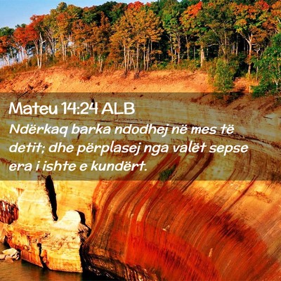 Picture 02 - Mateu 14:24 ALB - Ndërkaq barka ndodhej në mes të detit; dhe - Bible Verse Picture
