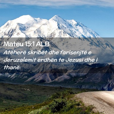 Picture 02 - Mateu 15:1 ALB - Atëherë skribët dhe farisenjtë e Jeruzalemit - Bible Verse Picture