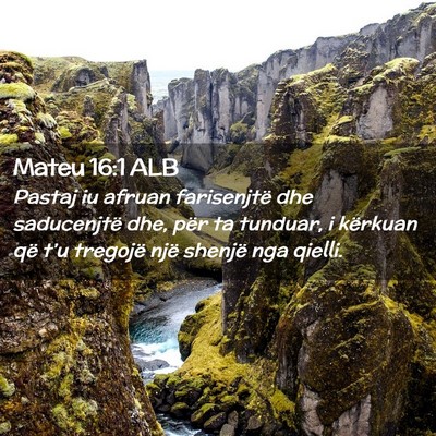Picture 02 - Mateu 16:1 ALB - Pastaj iu afruan farisenjtë dhe saducenjtë dhe, - Bible Verse Picture