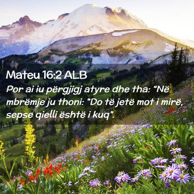 Picture 02 - Mateu 16:2 ALB - Por ai iu përgjigj atyre dhe tha: “Në - Bible Verse Picture