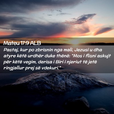 Picture 02 - Mateu 17:9 ALB - Pastaj, kur po zbrisnin nga mali, Jezusi u dha - Bible Verse Picture