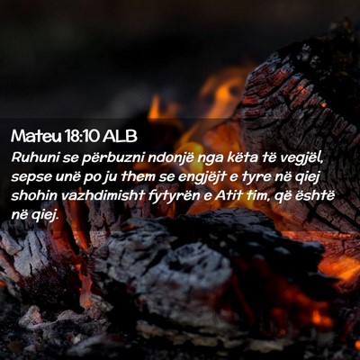 Picture 02 - Mateu 18:10 ALB - Ruhuni se përbuzni ndonjë nga këta të - Bible Verse Picture