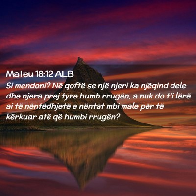 Picture 02 - Mateu 18:12 ALB - Si mendoni? Në qoftë se një njeri ka njëqind - Bible Verse Picture