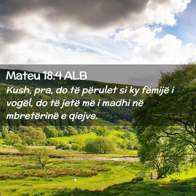 Picture 02 - Mateu 18:4 ALB - Kush, pra, do të përulet si ky fëmijë i - Bible Verse Picture