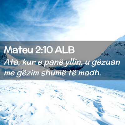 Picture 02 - Mateu 2:10 ALB - Ata, kur e panë yllin, u gëzuan me gëzim - Bible Verse Picture