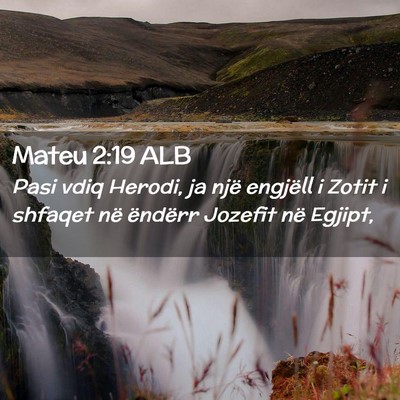Picture 02 - Mateu 2:19 ALB - Pasi vdiq Herodi, ja një engjëll i Zotit i - Bible Verse Picture