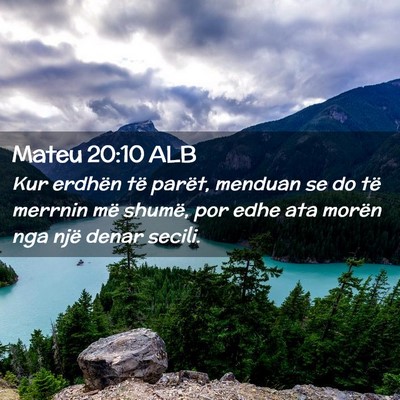 Picture 02 - Mateu 20:10 ALB - Kur erdhën të parët, menduan se do të merrnin - Bible Verse Picture
