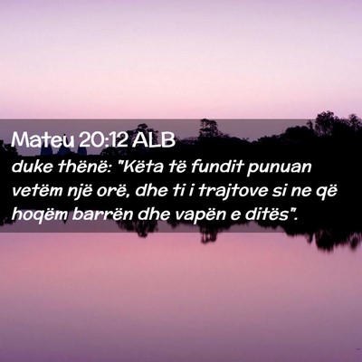 Picture 02 - Mateu 20:12 ALB - duke thënë: 
