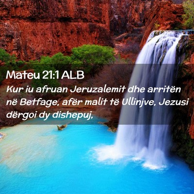 Picture 02 - Mateu 21:1 ALB - Kur iu afruan Jeruzalemit dhe arritën në - Bible Verse Picture