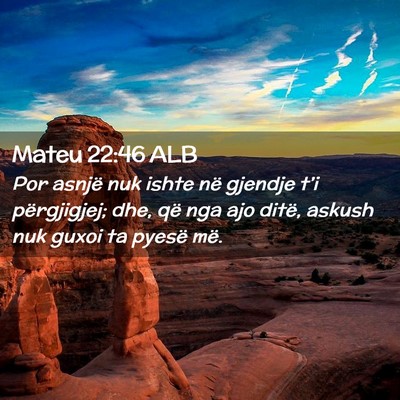 Picture 02 - Mateu 22:46 ALB - Por asnjë nuk ishte në gjendje t’i - Bible Verse Picture