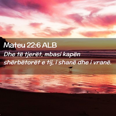 Picture 02 - Mateu 22:6 ALB - Dhe të tjerët, mbasi kapën shërbëtorët e - Bible Verse Picture